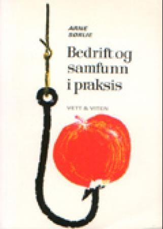 "Bedrift og samfunn i praksis" av Arne Sørlie