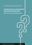 "Offentlige eller private velferdstjenester? - politiske spenninger og faglige nyanser" av Ann-Helén Bay