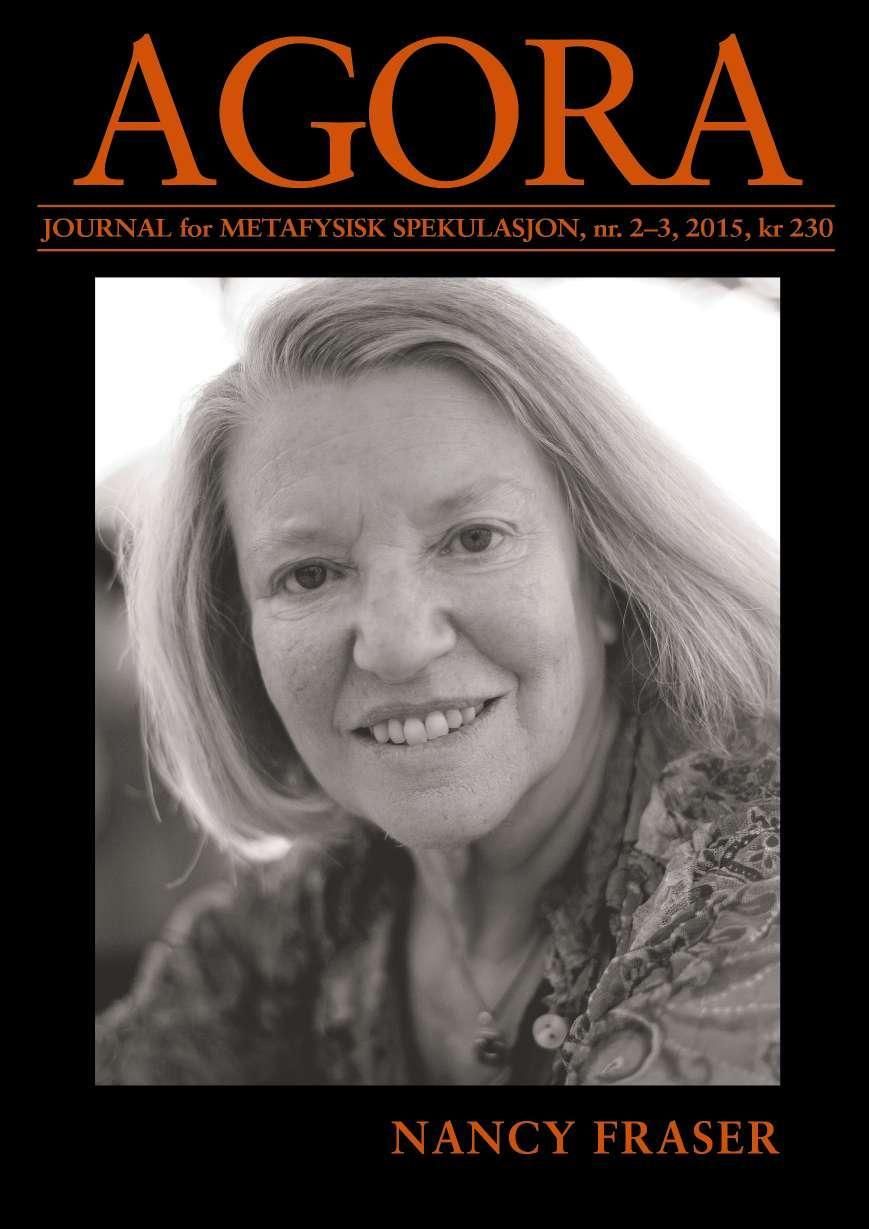 "Agora. Nr. 2-3 2015 - journal for metafysisk spekulasjon : Nancy Fraser" av Lars Bugge