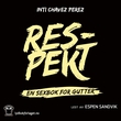 "Respekt - en sexbok for gutter" av Inti Chavez Perez