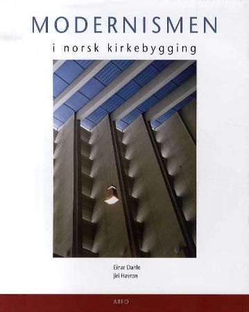 "Kirker i Norge - modernismen : 1900-tallet" av Einar Dahle