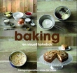 "Baking - en visuell kokebok : fremgangsmåten bilde for bilde" av Christine Last
