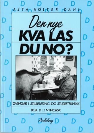 "Den nye Kva las du no? - bok D : øvingar i stillelesing og studieteknikk" av Asta Holter Dahl