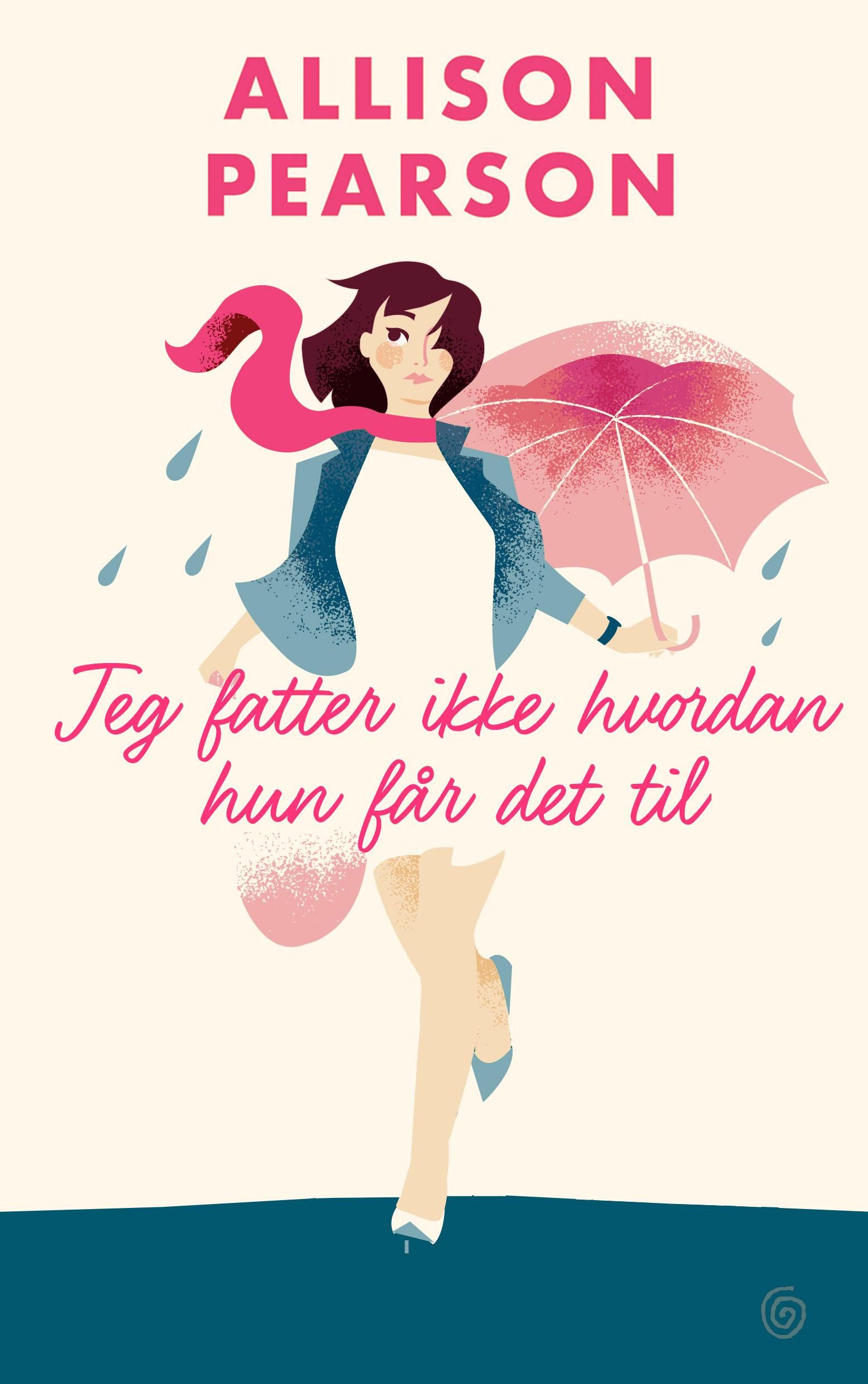 "Jeg fatter ikke hvordan hun får det til - en komedie om å mislykkes, en tragedie om å lykkes" av Allison Pearson