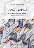 "Språk i arkiva - ny forskning om eldre talemål frå LIA-prosjektet" av Kristin Hagen