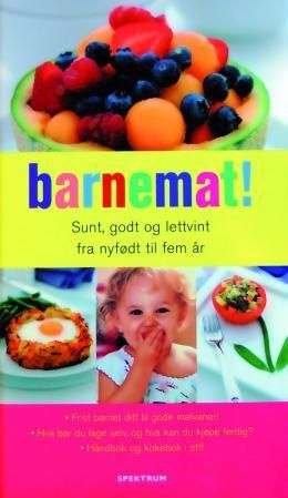 "Barnemat! - sunt, godt og lettvint fra nyfødt til fem år" av Nicola Graimes
