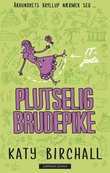 "Plutselig brudepike" av Katy Birchall