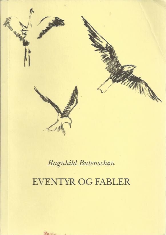 "Eventyr og Fabler  - Gjengitt nøyaktig slik de ble renskrevet i 1944." av Ragnhild Butenschøn