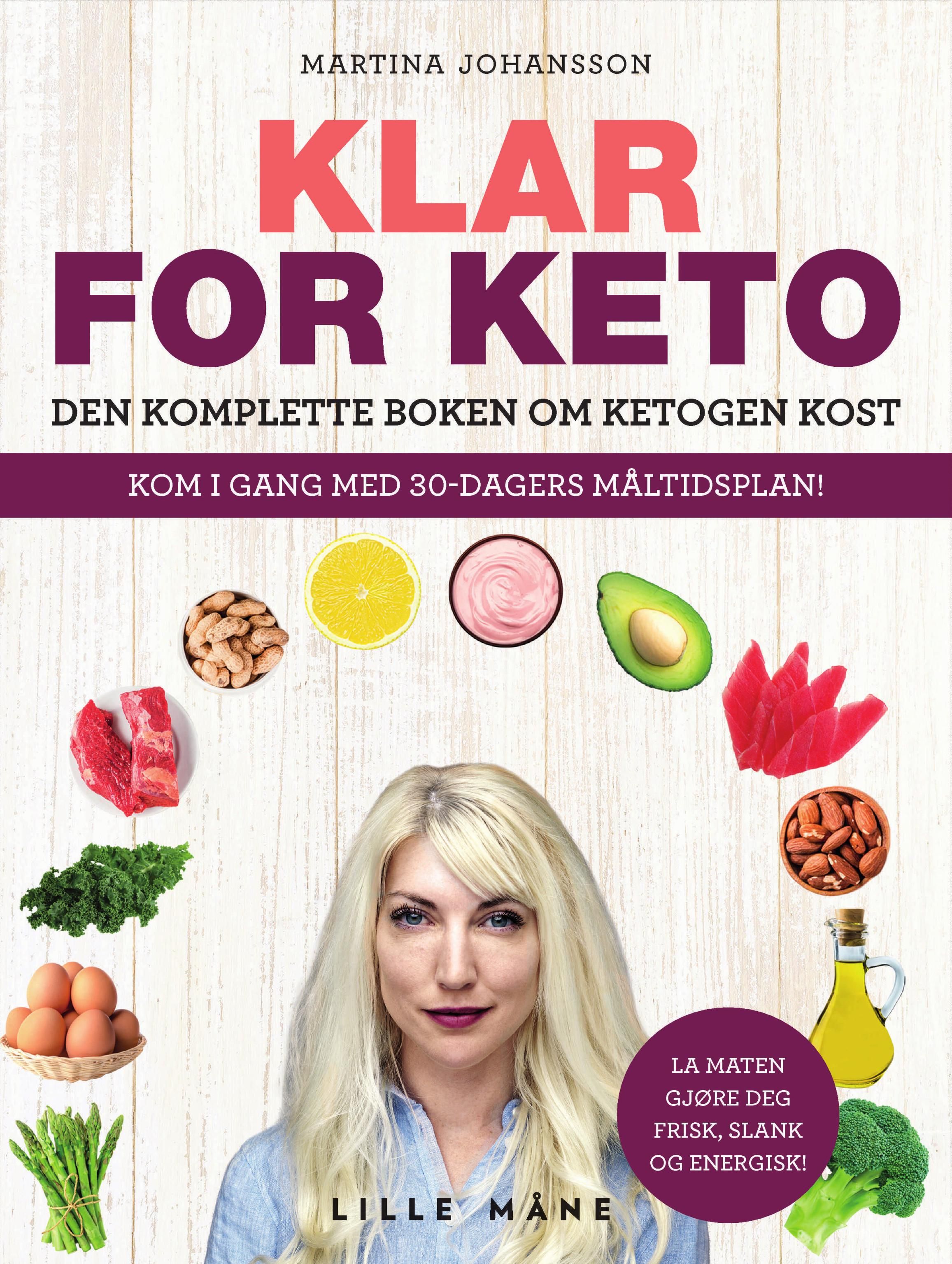 "Klar for keto - den komplette boken om ketogen kost" av Martina Johansson