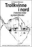 Omslagsbilde av Trollkvinne i nord i historiske kilder og skjønnlitteratur