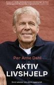 "Aktiv livshjelp - Små tekster om store spørsmål" av Per Arne Dahl