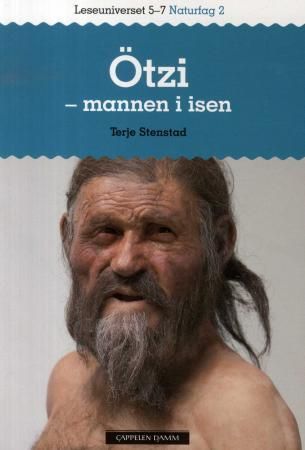"Ötzi - mannen i isen - leseuniverset 5-7 : naturfag 2" av Terje Stenstad