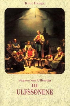 "Sagaen om Ulfsætta. Bd. III - Ulfssønene" av Knut Hauge