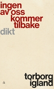 "Ingen av oss kommer tilbake - dikt" av Torborg Igland