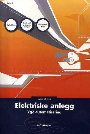 "Elektriske anlegg - vg2 automatisering" av Svein Johnsen