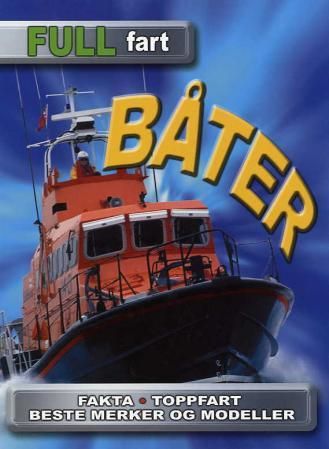 "Båter - fakta, toppfart, beste merker og modeller" av Steve Parker