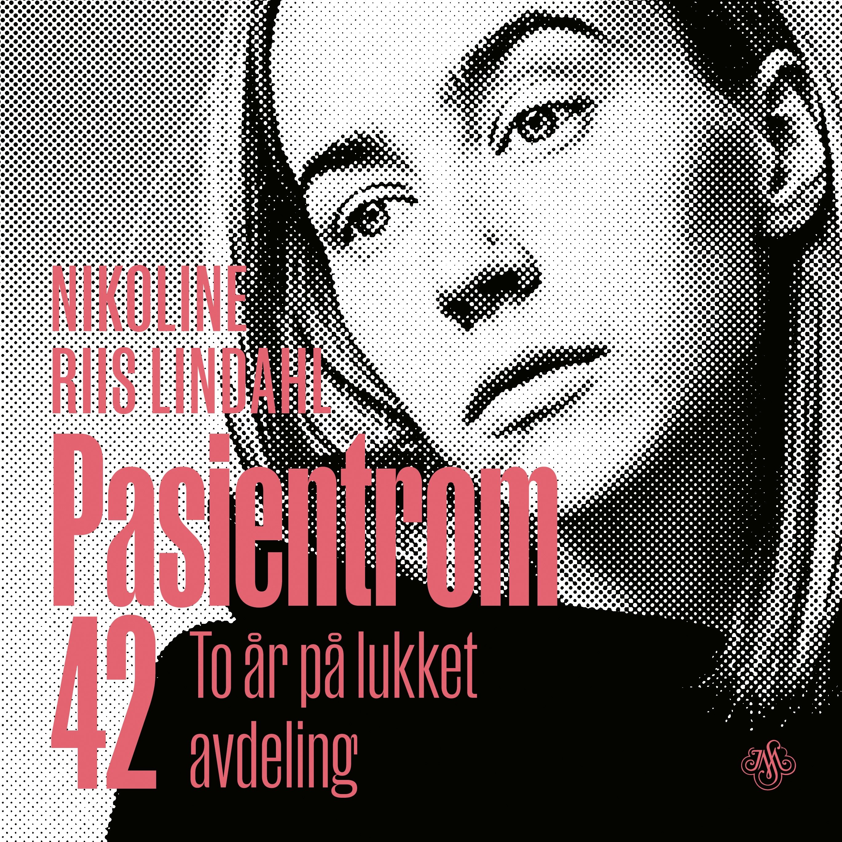 "Pasientrom 42 - to år på lukket avdeling" av Nikoline Riis Lindahl