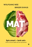 "Mat - spis smart - tenk selv" av Birger Svihus