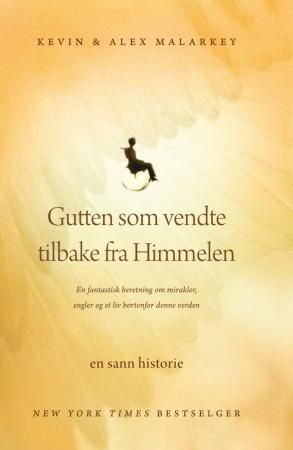 "Gutten som vendte tilbake fra himmelen - en sann beretning" av Kevin Malarkey