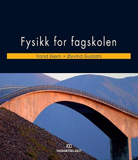 "Fysikk for fagskolen, d-bok - fysikk for fagskolen" av Trond Ekern