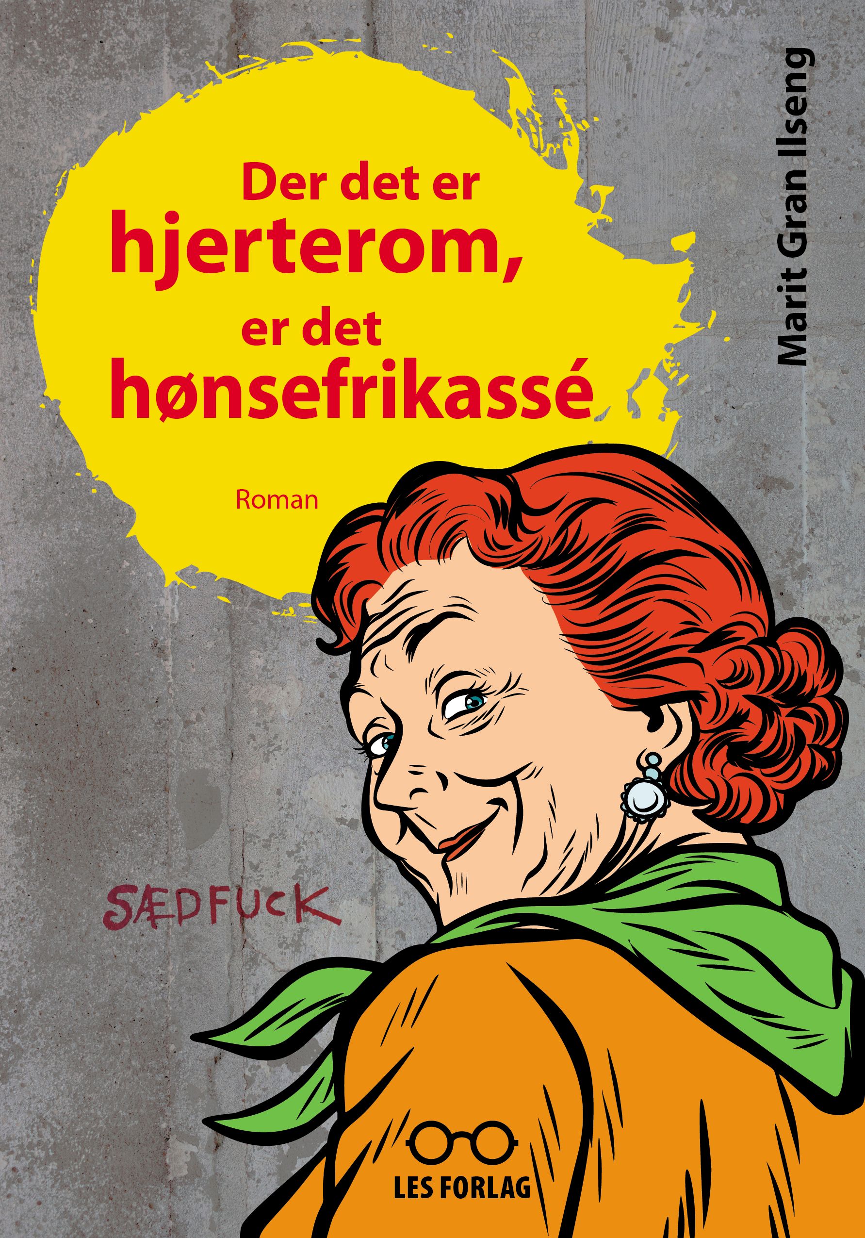 "Der det er hjerterom, er det hønsefrikassé - roman" av Marit Gran Ilseng
