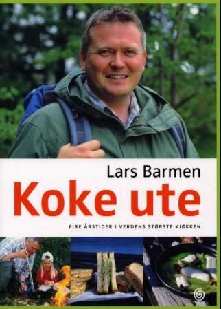 "Koke ute - fire årstider i verdens største kjøkken" av Lars Barmen