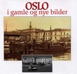 "Oslo i gamle og nye bilder" 