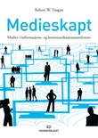 "Medieskapt - medier i informasjons- og kommunikasjonssamfunnet" av Robert W. Vaagan