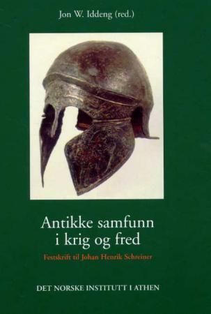 "Antikke samfunn i krig og fred - festskrift til Johan Henrik Schreiner" av Jon W. Iddeng
