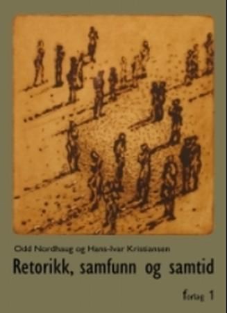 "Retorikk, samtid og samfunn" av Odd Nordhaug