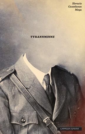 "Tyrannminne" av Horacio Castellanos Moya