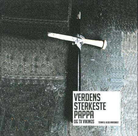 "Verdens sterkeste pappa og TX Vikings" av Stian B. Aarebrot