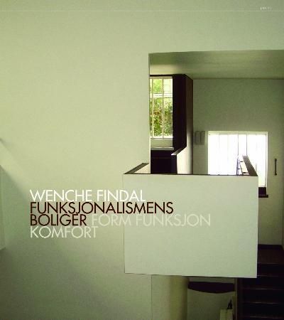 "Funksjonalismens boliger - form, funksjon, komfort" av Wenche Findal