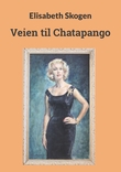 "Veien til Chatapango - selvbiografi" av Elisabeth Skogen