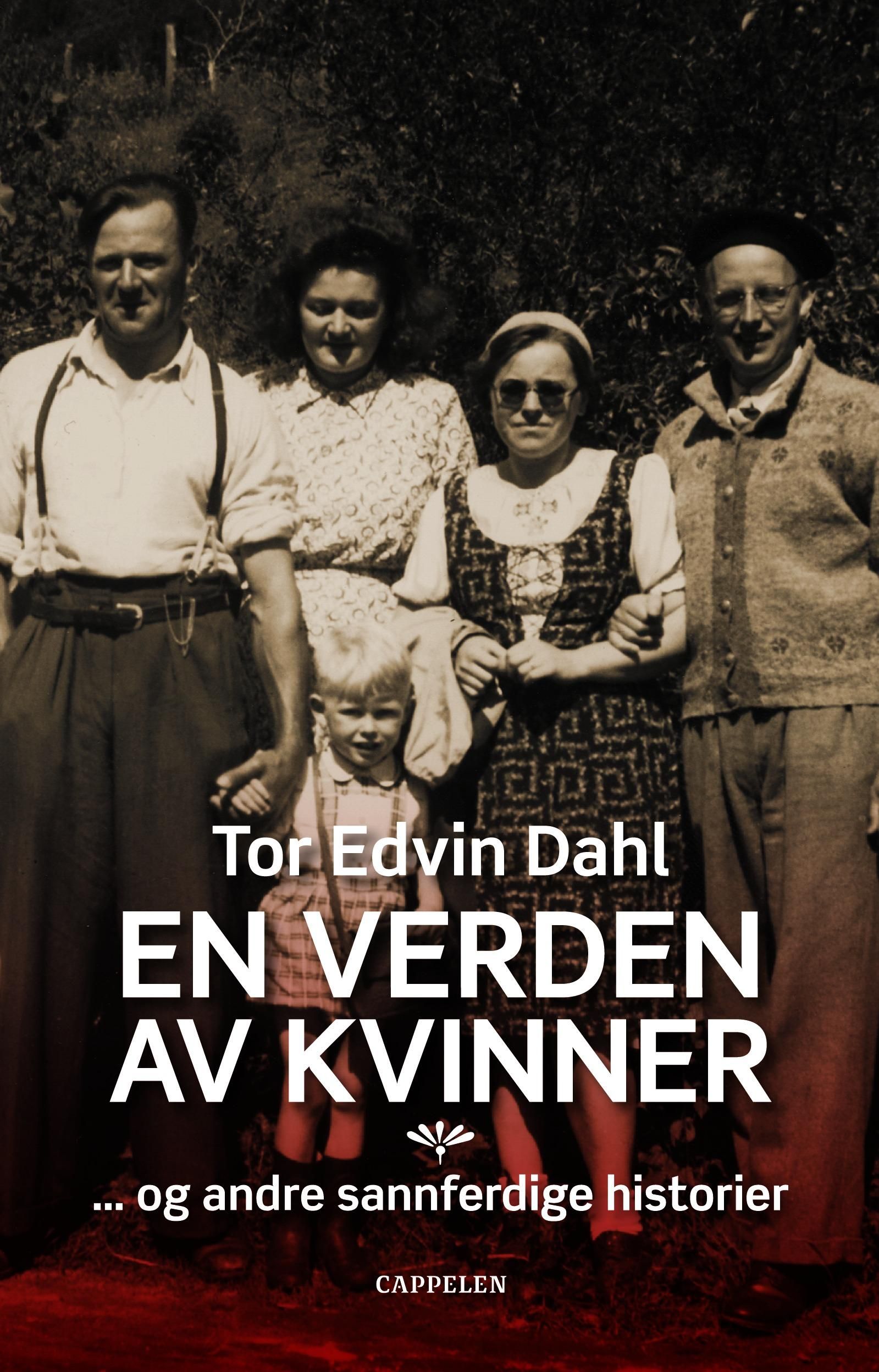 "En verden av kvinner - - og andre sannferdige historier" av Tor Edvin Dahl