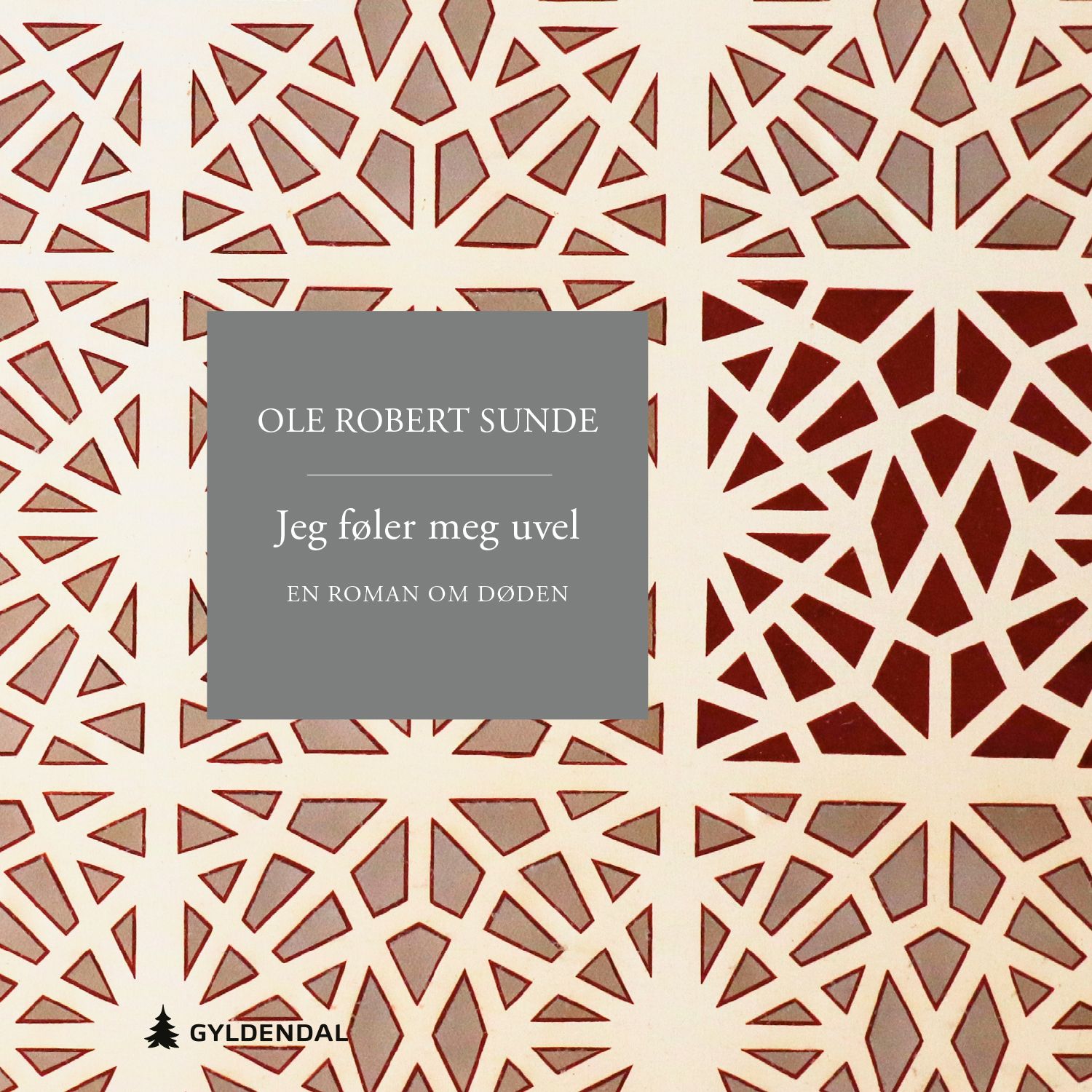 "Jeg føler meg uvel - en roman om døden" av Ole Robert Sunde
