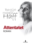 "Attentatet - roman" av Bergljot Hobæk Haff