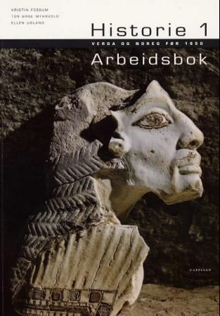 "Historie 1 - arbeidsbok : verda og Noreg før 1850" av Kristin Fossum