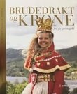 Omslagsbilde av Brudedrakt og krone fra sju prestegjeld