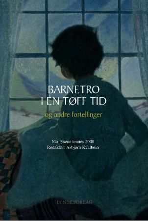 "Når lysene tennes 2008 - barnetro i en tøff tid og andre fortellinger" av Asbjørn Kvalbein