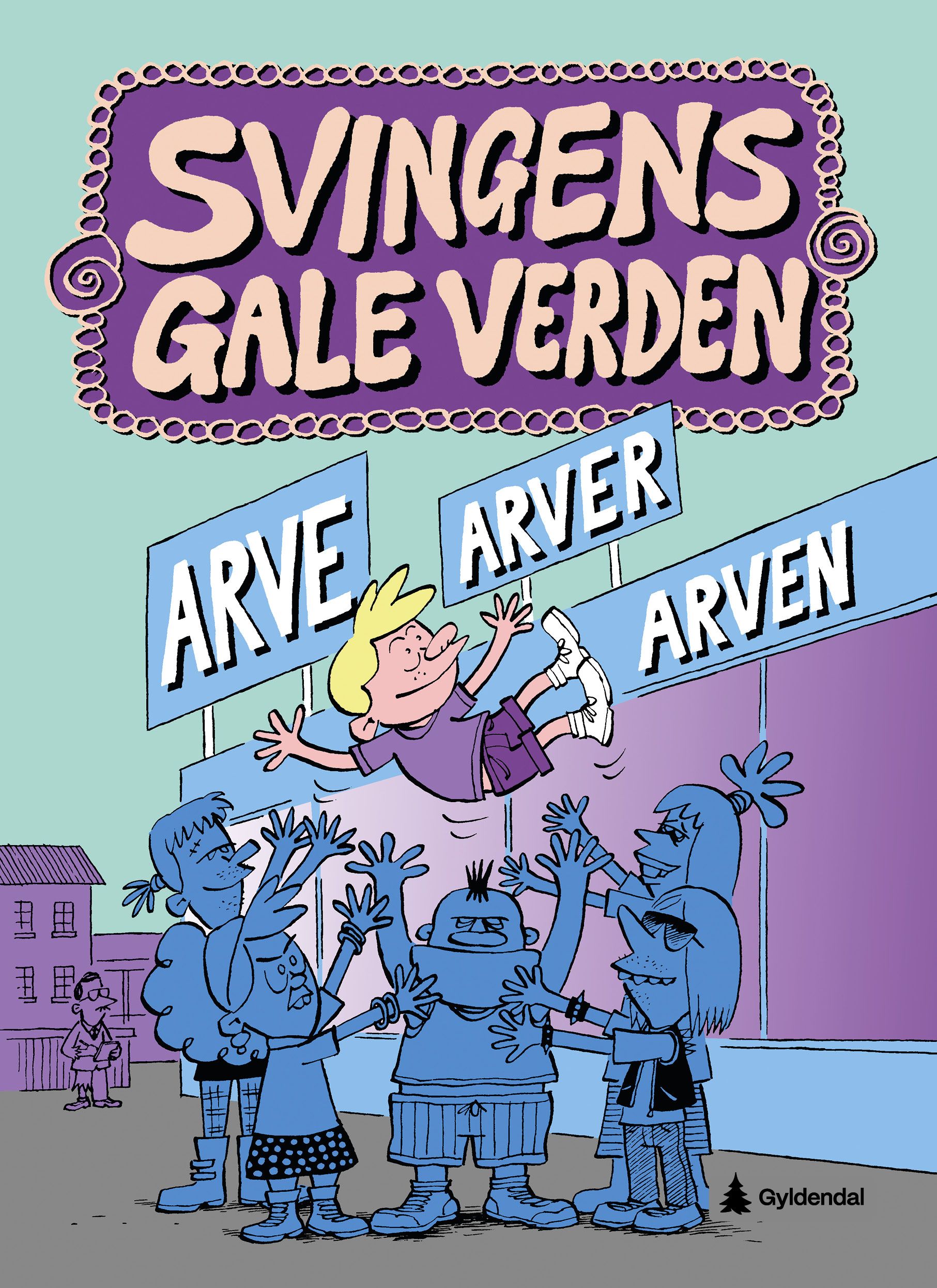 "Arve arver arven" av Arne Svingen