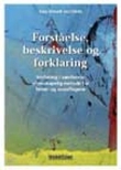 "Forståelse, beskrivelse og forklaring - innføring i samfunnsvitenskapelig metode for helse- og sosialfagene" av Dag Ingvar Jacobsen