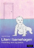 "Liten i barnehagen - forskning, teori og praksis" av May Britt Drugli