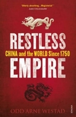 "Restless empire - China and the world since 1750" av Odd Arne Westad