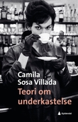 "Teori om underkastelse" av Camila Sosa Villada