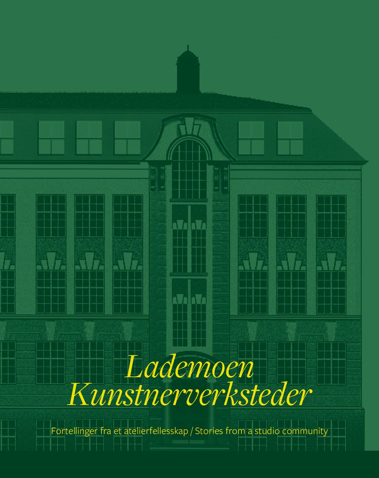 "Lademoen kunstnerverksteder - fortellinger fra et atelierfellesskap" av Märit Aronsson-Towler