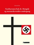 "Nazibaronen bak dr. Mengele og menneskeverdets undergang" av Øyvind Foss