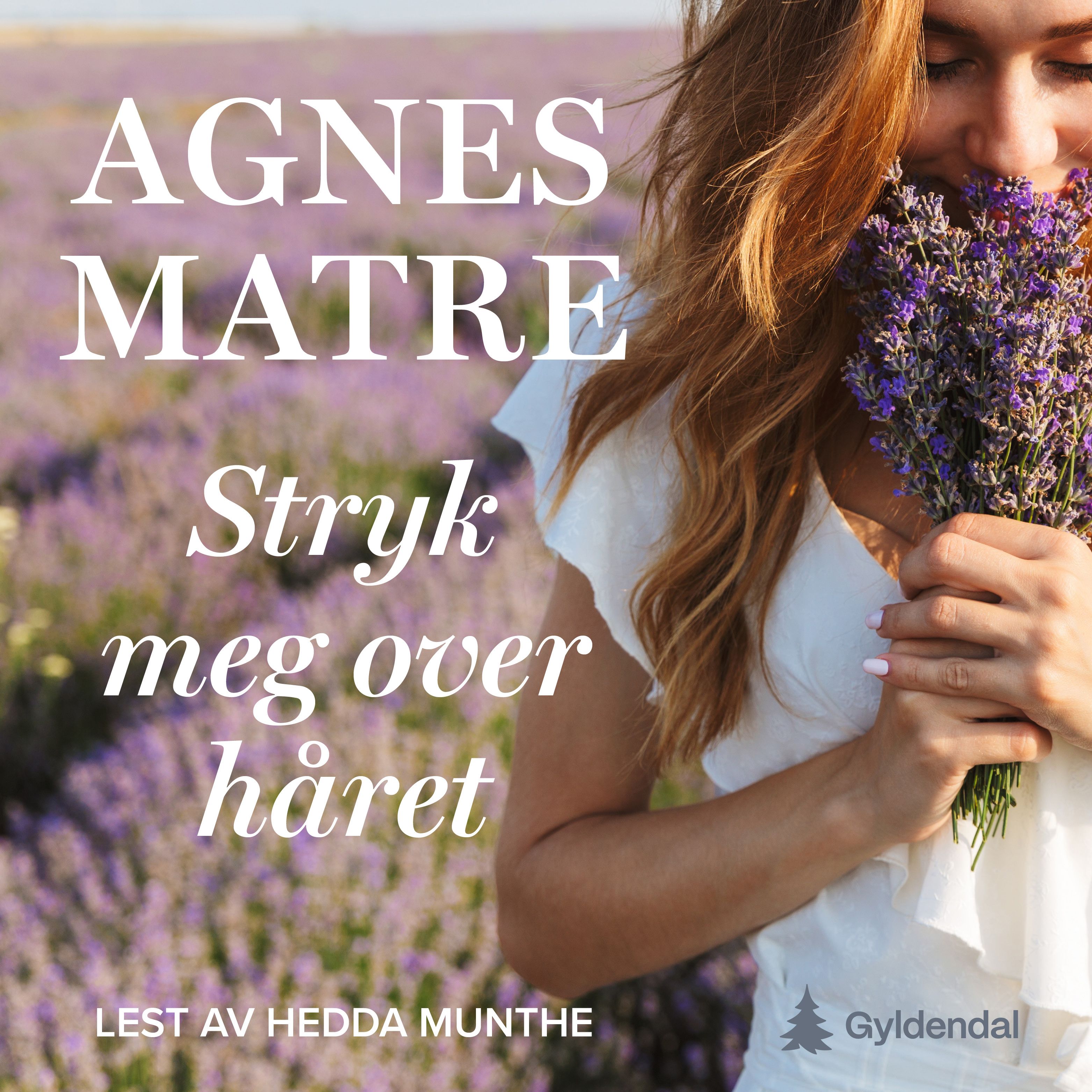 "Stryk meg over håret" av Agnes Lovise Matre
