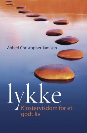 "Lykke - klostervisdom for et godt liv" av Christopher Jamison