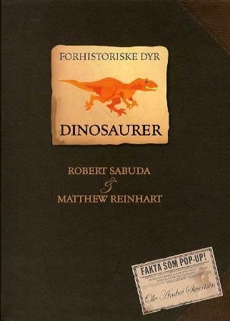 "Dinosaurer - forhistoriske dyr" av Robert Sabuda
